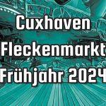 Cuxhaven Fleckenmarkt Frühjahr 2024