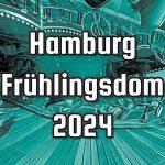 Hamburg Frühlingsdom 2024