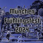 München Frühlingsfest 2024