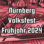 Nürnberg Volksfest Frühjahr 2024