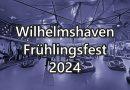 Wilhelmshaven Frühlingsfest 2024