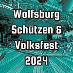 Wolfsburg Schützen Volksfest 2024